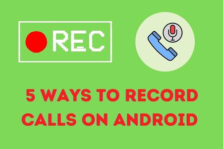 5 Ways To Record Calls On Android Without Anyone Knowing jrncserv.com