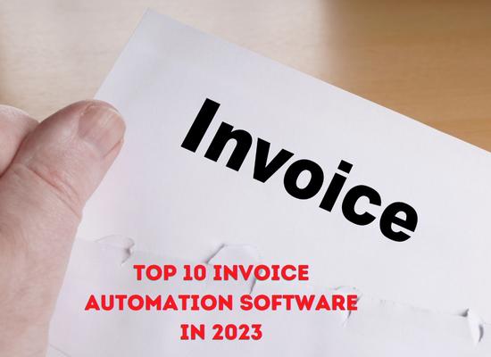 Top 10 Invoice Automation Software In 2023